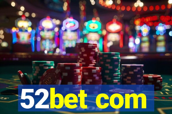 52bet com